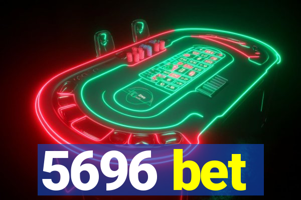 5696 bet